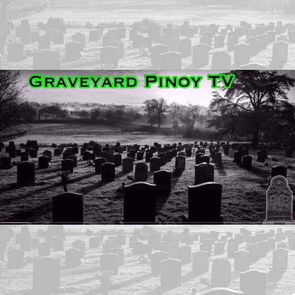 Graveyard Pinoy TV YouTube features graveyard of Pinoy celebrities 
